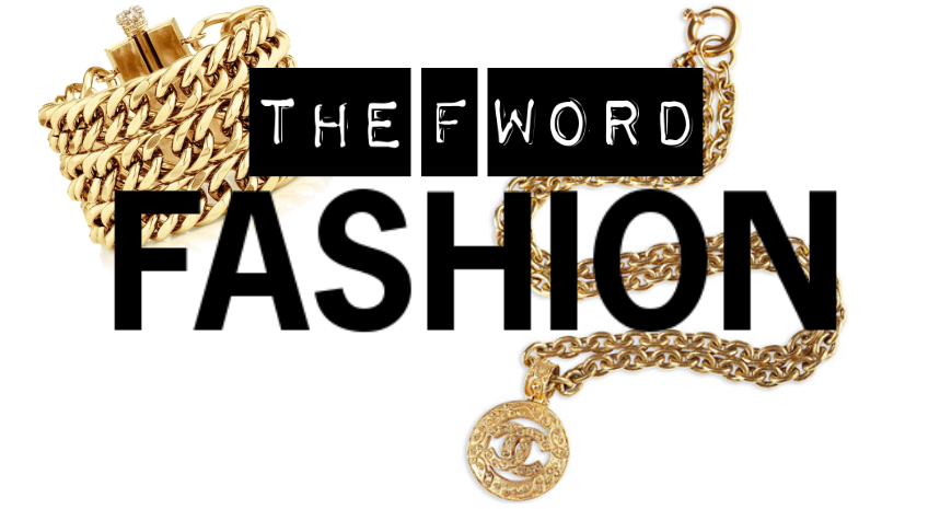 Fashion…The New F Word